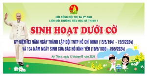 HOẠT ĐỘNG KỈ NIỆM 83 NĂM NGÀY THÀNH LẬP ĐỘI TNTP HỒ CHÍ MINH VÀ 134 NĂM NGÀY SINH NHẬT BÁC HỒ KÍNH YÊU