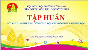 LIÊN ĐỘI TRƯỜNG TH KỲ THỊNH 1. TẬP HUẤN KỸ NĂNG NGHIỆP VỤ CÔNG TÁC CHO ĐỘI CHO ĐỘI NGŨ CÁN BỘ CHỈ HUY ĐỘI NĂM HỌC 2025 - 2026