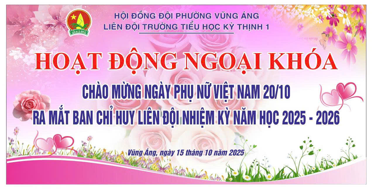LIÊN ĐỘI TRƯỜNG TH KỲ THỊNH 1, TỔ CHỨC ĐỘNG NGOẠI KHOÁ: CHÀO MỪNG NGÀY PHỤ NỮ VIỆT NAM 20/10